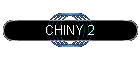 CHINY 2