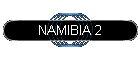 NAMIBIA 2